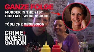 Online-Dating wird zum Albtraum | Murder in the 21st – Digitale Spurensuche | CRIME + INVESTIGATION