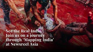 See the Real India. Join us on a journey through 'Mapping India' at Newsreel Asia'