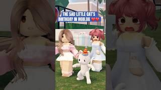 THE SAD LITTLE CAT’S BIRTHDAY IN ROBLOX️#roblox #berry #berryave #shorts