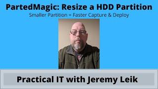 PartedMagic: Resize a Hard Drive | Practical IT with Jeremy Leik