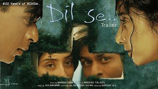 Dil Se.. - Official Trailer |ShahRukh Khan, ManishaKoirala | Mani Ratnam | A.R. Rahman | H1 Creation