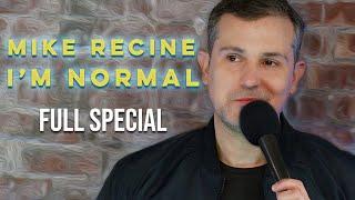 Mike Recine: I'm Normal - Full Comedy Special