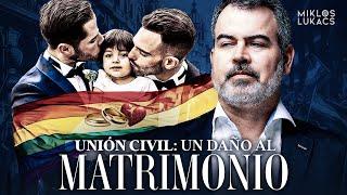 UNIÓN CIVIL: UN DAÑO AL MATRIMONIO | DIEGO ACUÑA Y MIKLOS LUKACS