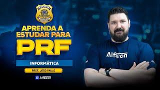 Aprenda a Estudar para a PRF | Informática: Segurança da Informação com JP - AlfaCon