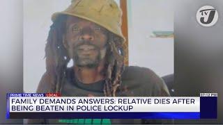 Family Demands Answers: Relative Dies after being Beaten in Police Lockup | TVJ News