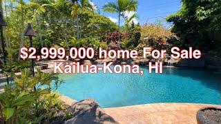 $2,999,000 home For Sale in Kailua-Kona, HI.