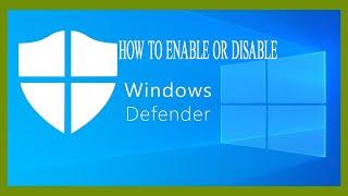 How to Disable or Enable Windows Defender on Windows 10