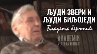 Људи звери и људи биљоједи / Владета Јеротић (видео-снимак из приватне колекције г. Марка Делића)