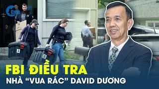 Lý do FBI lại điều tra “vua rác” David Dương | CafeLand