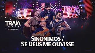 Traia Véia - Sinônimos / Se Deus me ouvisse | DVD Ao Vivo em Goiânia