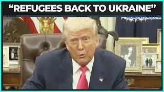 Trump on Ukrainian Refugees: "Deport Them"