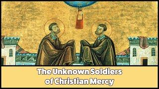 The Unknown Soldiers of Christian Mercy