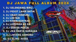 DJ JAWA FULL ALBUM 2024DJ SELENDANG BIRU •PEDOT LAHIR BATIN FULL BASS •KIPLI FVNKY