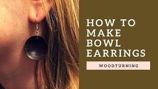 How to make bowl earrings/ woodturning