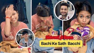 Shivani Ji Bane Bachi Ke Sath Bacchi || Vlog-:63 || @chotanawab @cute.shivani.05