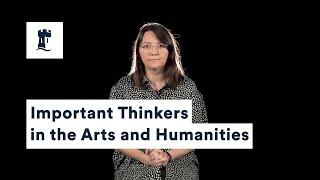 Arts and Humanities Foundation Year: Important Thinkers in the Arts and Humanities