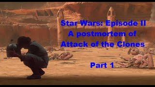 Star Wars, Episode II: A postmortem of Attack of the Clones, part 1 review