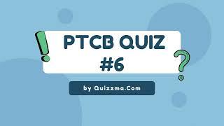 PTCB Practice Test - Quiz 6 | Quizzma