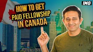 How to get PAID Fellowship in Canada as an IMG: Step-by-Step Guide