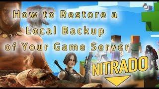 Support Tutorials: 07.  How to Restore a Local Backup of your Game Server