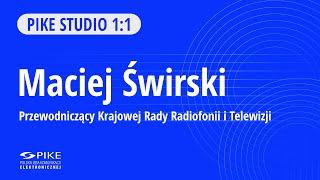 Studio PIKE - Maciej Świrski, Przewodniczący KRRiT