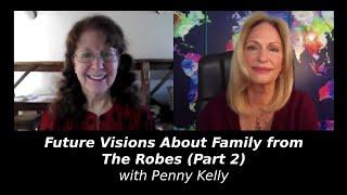 Future Visions About Family  from The Robes (Part 2) with Penny Kelly | Regina Meredith