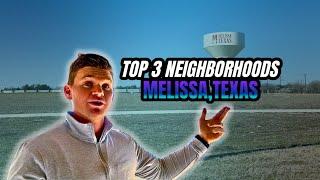 Top 3 Neighborhoods in Melissa,Texas