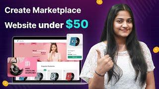 How to create an E-commerce Marketplace under $50 | Webkul