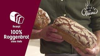 100% Roggenbrot ohne Hefe | Kruste&Krume Rezept