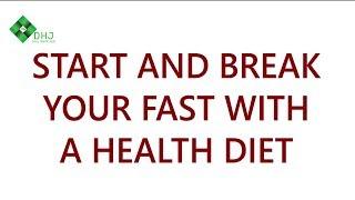 Start and Break your fast with a healthy diet Daily Health Joint