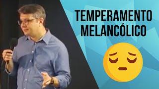 TEMPERAMENTOS TRANSFORMADOS - MELANCÓLICO - PARTE FINAL | Marcelo Alexandre