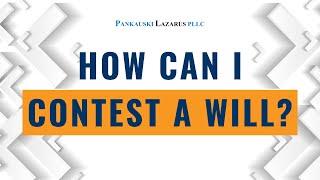 How Can I Contest a Will?