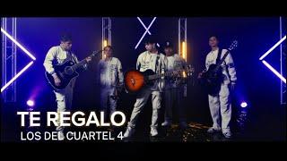 Los Del Cuartel 4 - Te Regalo