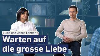 Die Wartezeit als Single sinnvoll gestalten | im Gespräch mit Lucia und Jonas Lohner