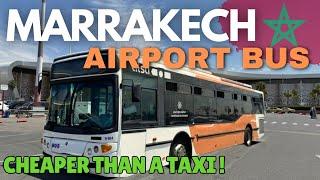 Marrakech Airport Bus Route & Stops - 30DH  - Cheap alternative to a taxi  | 4K