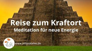 Reise zum Kraftort | Geführte Meditation für positive Energie & Lebensfreude | Fantasiereise