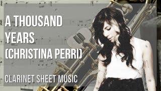 Clarinet Sheet Music: How to play A Thousand Years by Christina Perri