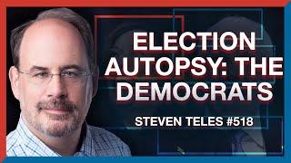 518 | Steve Teles: 2024 Election Autopsy Part I - The Democrats - The Realignment Podcast