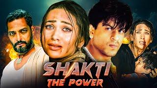 Shah Rukh Khan | Shakti - The Power (2002) - Full Movie | Nana Patekar, Karishma Kapoor