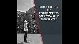 Understanding the ISF Requirements for Low-Value Shipments