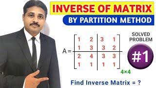 INVERSE OF A MATRIX BY PARTITION METHOD PROBLEM 1 | STUDY OF MATRICES IN HINDI LECTURE 18