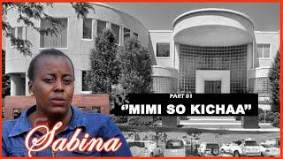 #PART1: SABINA -"MIMI SIYO KICHAA -NILIKUWA BILIONEA -MUME KANIDUHULUMU MALI na KUOA MKE MWINGINE"..