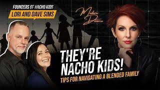 Step parents listen up - your step kids are NACHO KIDS! #parenting #blendedfamily #podcast