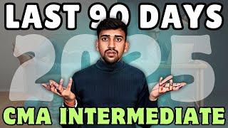 Last 90 Days Strategy to Crack CMA Intermediate Exams