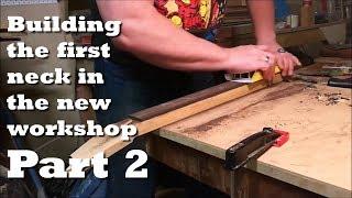 Monster Guitars 076: Building the first neck in the new workshop part 2