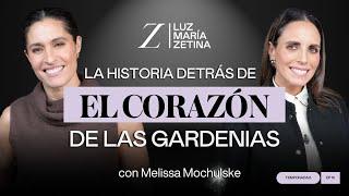 La HISTORIA detrás de "El Corazón de las Gardenias". | Melissa Mochulske y Luz María Zetina