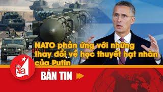 NATO phản ứng với những thay đổi về học thuyết hạt nhân của Putin