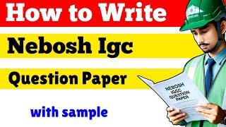 How to write Nebosh Igc Question Paper | Nebosh igc solved question paper