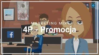 Na czym polega koncepcja 4P? Czwarta część Marketing Mix: Promocja 