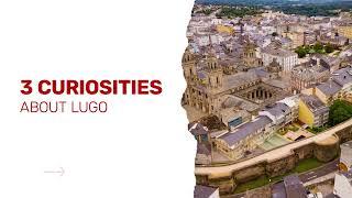 3 Curiosities About Lugo - Spain